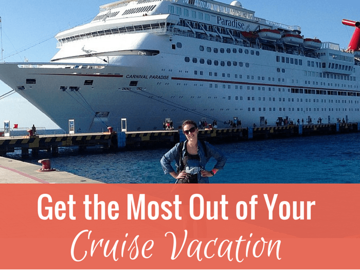 Cruise Hacks Getting The Most Out Of Your Cruise Vacation