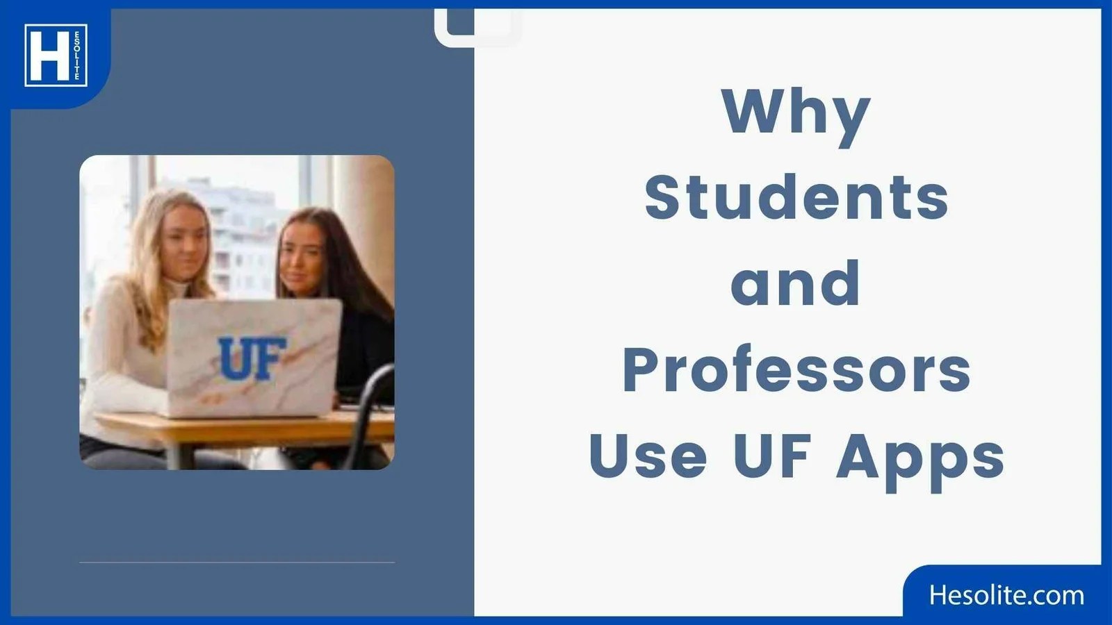Why Students And Professors Use UF Apps | Hesolite