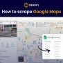 How To Scrape Google Maps | Hexofy Tutorial