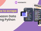How To Scrape Amazon Data Using Python Hexomatic