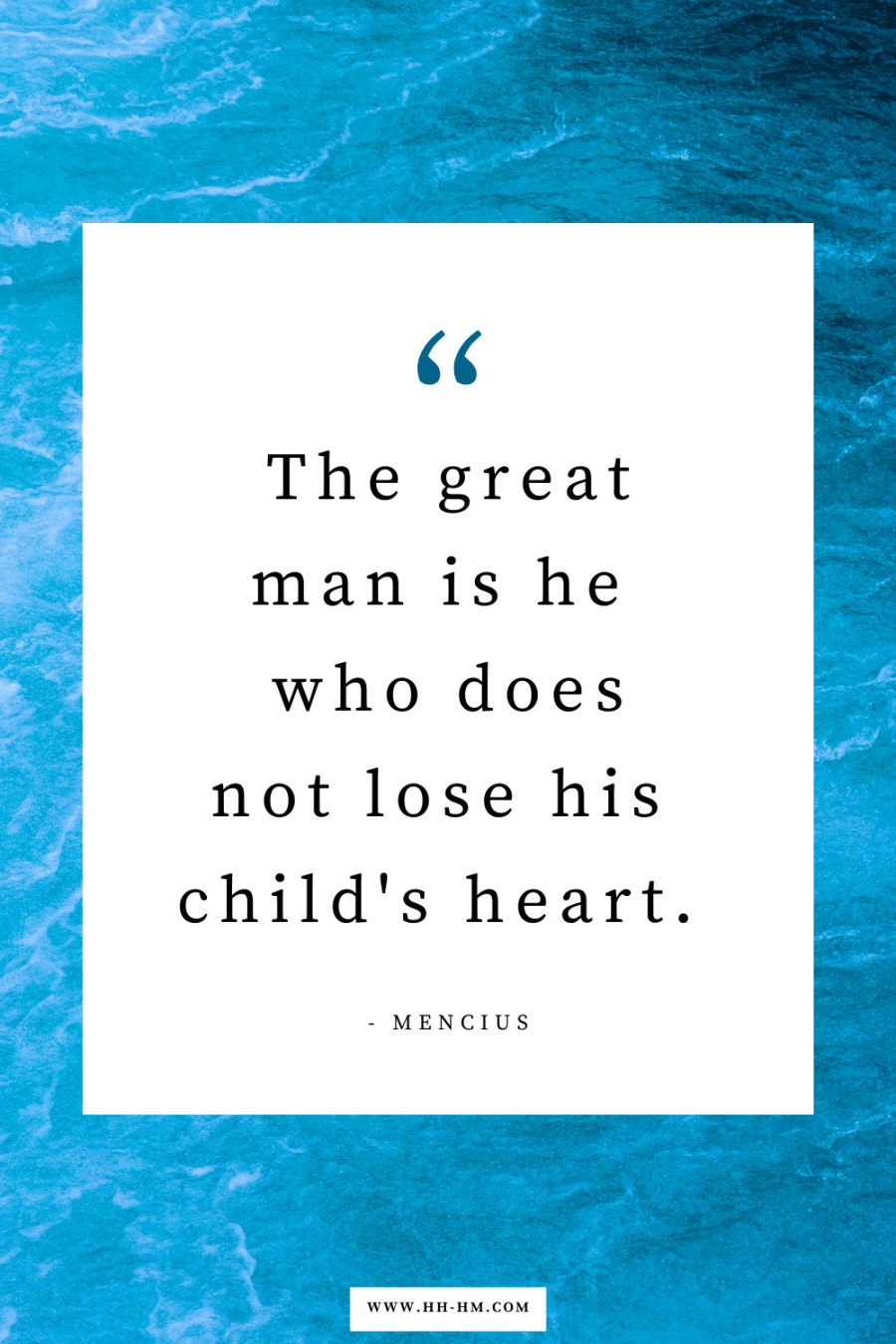 "The great man is he who does not lose his child's-heart." ― Mencius | short life quotes | inspirational quotes about life