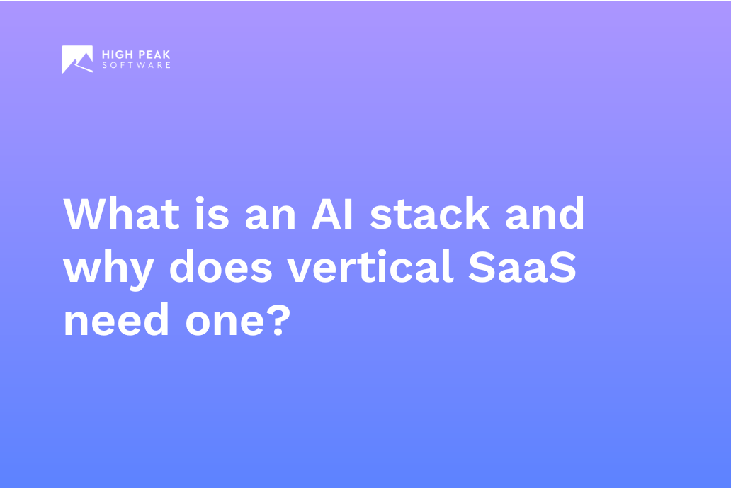 What is an AI stack and why does vertical SaaS need one?