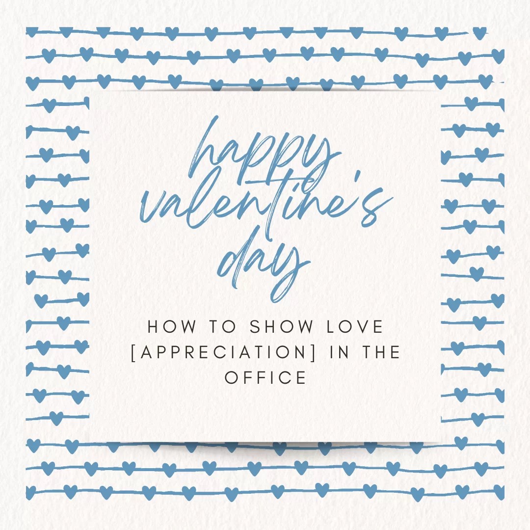 graphic with text Happy Valentine's Day; how to show love (appreciation) in the office