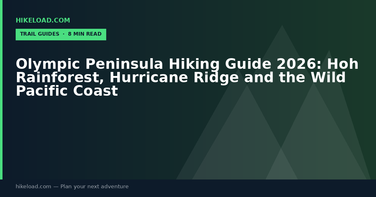 Olympic Peninsula Hiking Guide 2026 Hoh Rainforest Hurricane Ridge Olympic Peninsula Hiking Guide 2026