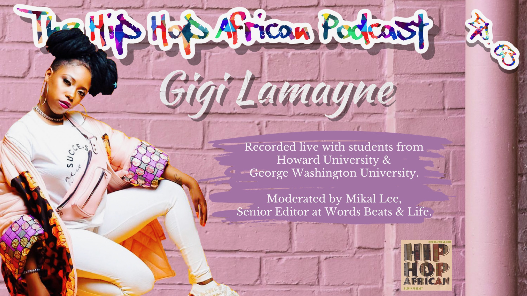 HHAP EP. 63: Gigi Lamayne on Representation & Dismantling Respectability Politics