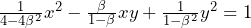 \frac{1}{4-4\beta^2}x^2-\frac{\beta}{1-\beta}xy+\frac{1}{1-\beta^2}y^2=1