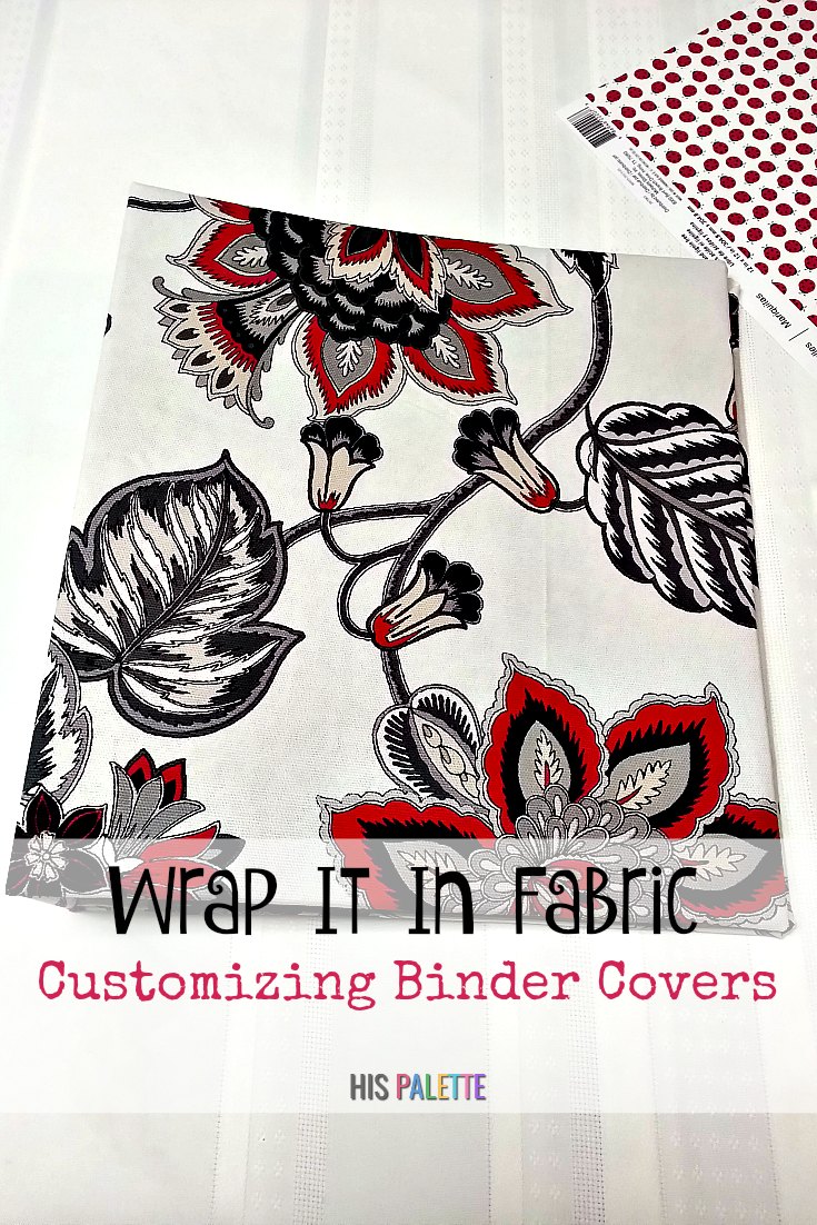 wrap-it-in-fabric-customizing-your-binder-cover-his-palette