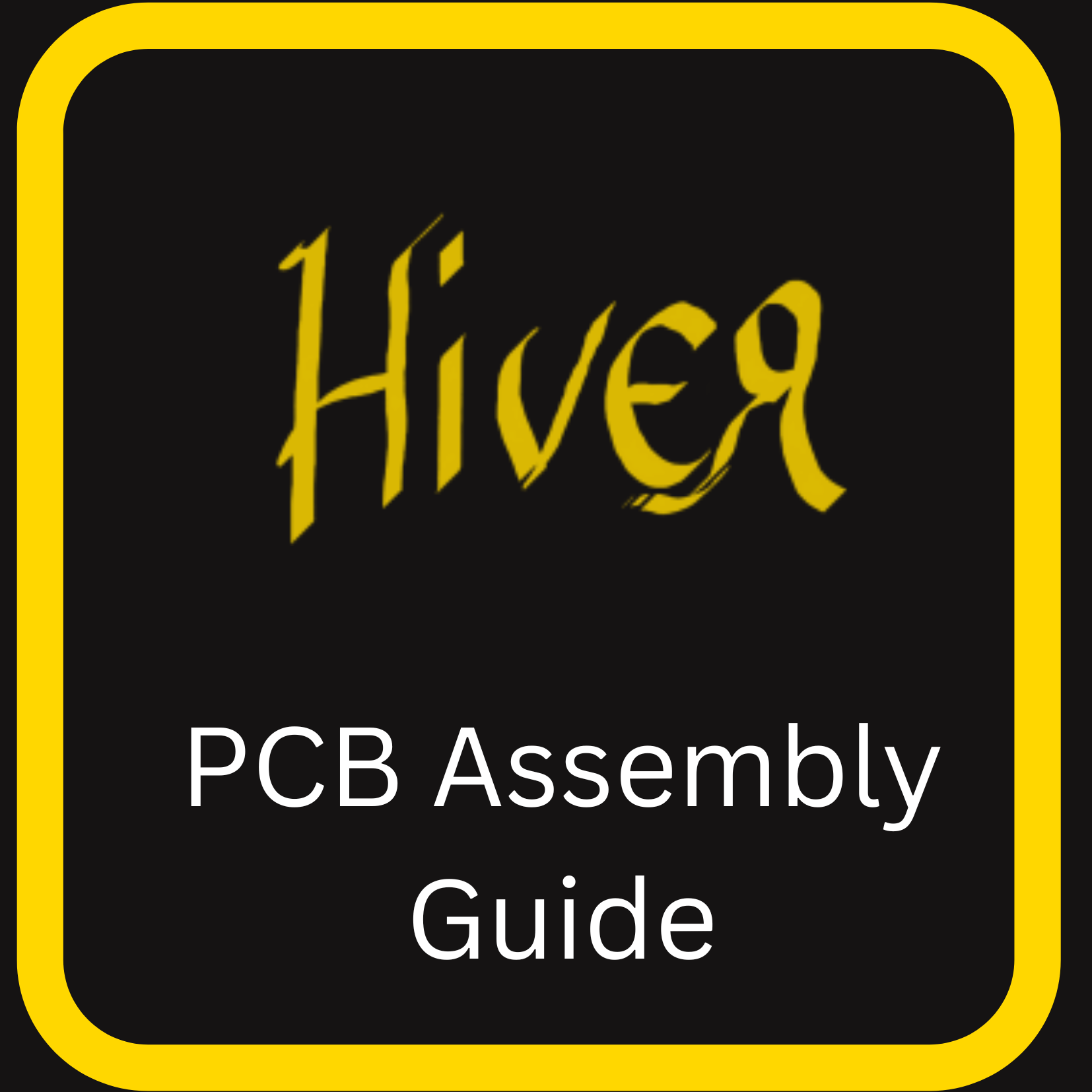 HiveR PCB Assembly Guide