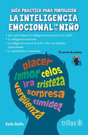 Guía Practica para Fortalecer la Inteligencia Emocional en el Niños