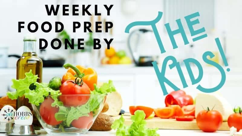 Want to make things easier in the kitchen? Let your kids help you with the weekly prep.