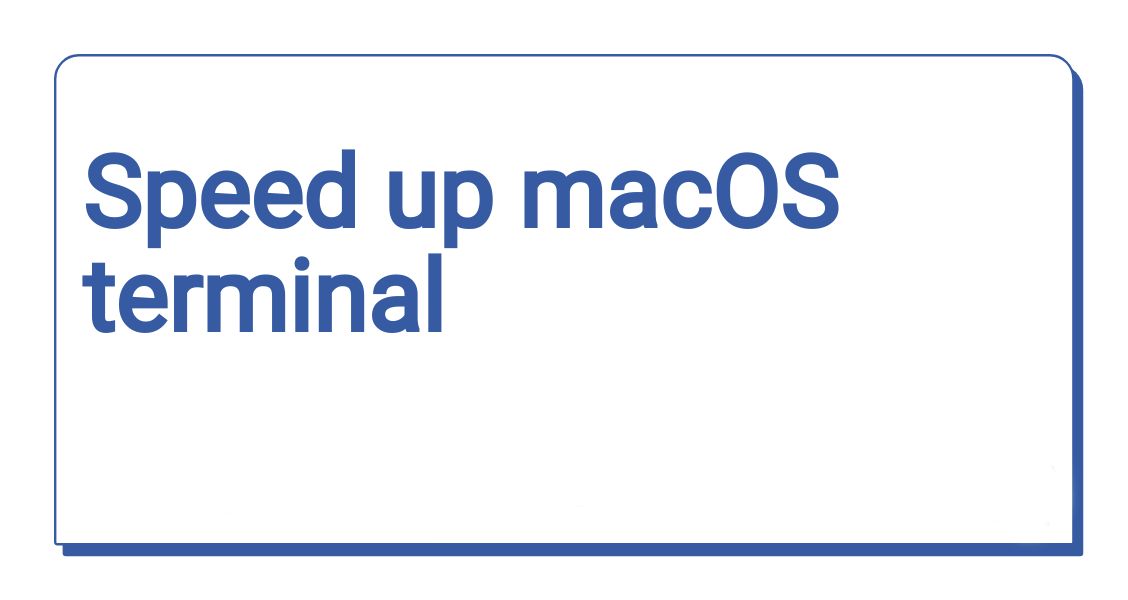 tăng tốc terminal trên macos