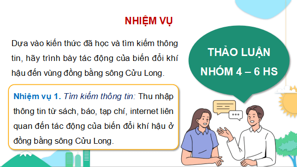 Giáo án điện tử Địa Lí 9 Chân trời sáng tạo Bài 22: Thực hành: Phân tích tác động của biến đổi khí hậu đối với Đồng bằng sông Cửu Long | PPT Địa 9