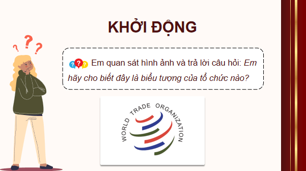 Giáo án điện tử KTPL 12 Chân trời sáng tạo Bài 16: Một số nguyên tắc cơ bản của Tổ chức Thương mại Thế giới và hợp đồng thương mại quốc tế | PPT Kinh tế Pháp luật 12