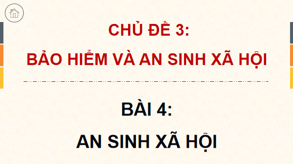 Giáo án điện tử KTPL 12 Cánh diều Bài 4: An sinh xã hội | PPT Kinh tế Pháp luật 12