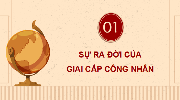 Giáo án điện tử Lịch Sử 8 Chân trời sáng tạo Bài 11: Phong trào công nhân và sự ra đời của chủ nghĩa Mác | PPT Sử 8