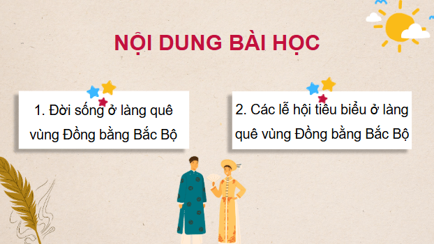 Giáo án điện tử Lịch Sử và Địa Lí lớp 4 Chân trời sáng tạo Bài 10: Một số nét văn hoá ở làng quê vùng đồng bằng Bắc Bộ | PPT Lịch Sử và Địa Lí 4