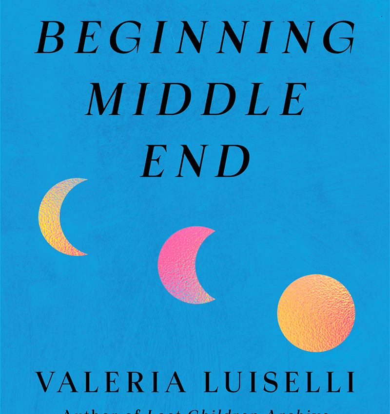 Close up of the cover of “Beginning Middle End" by Valeria Luiselli