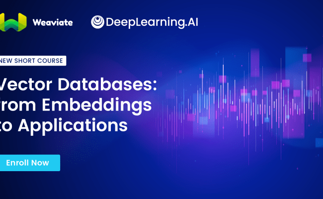 Vector Databases: From Embeddings To Applications - DeepLearning.AI