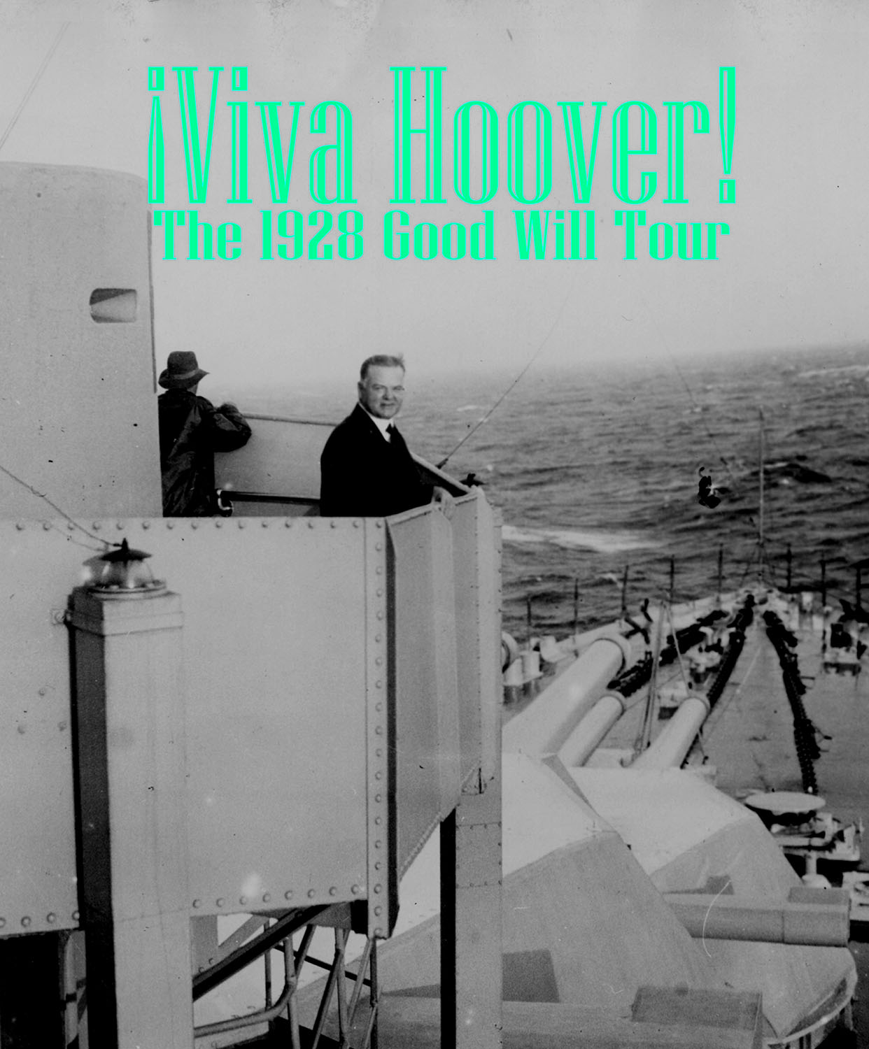 The Purpose of Hoover's 1928 Goodwill Tour Hoover Heads