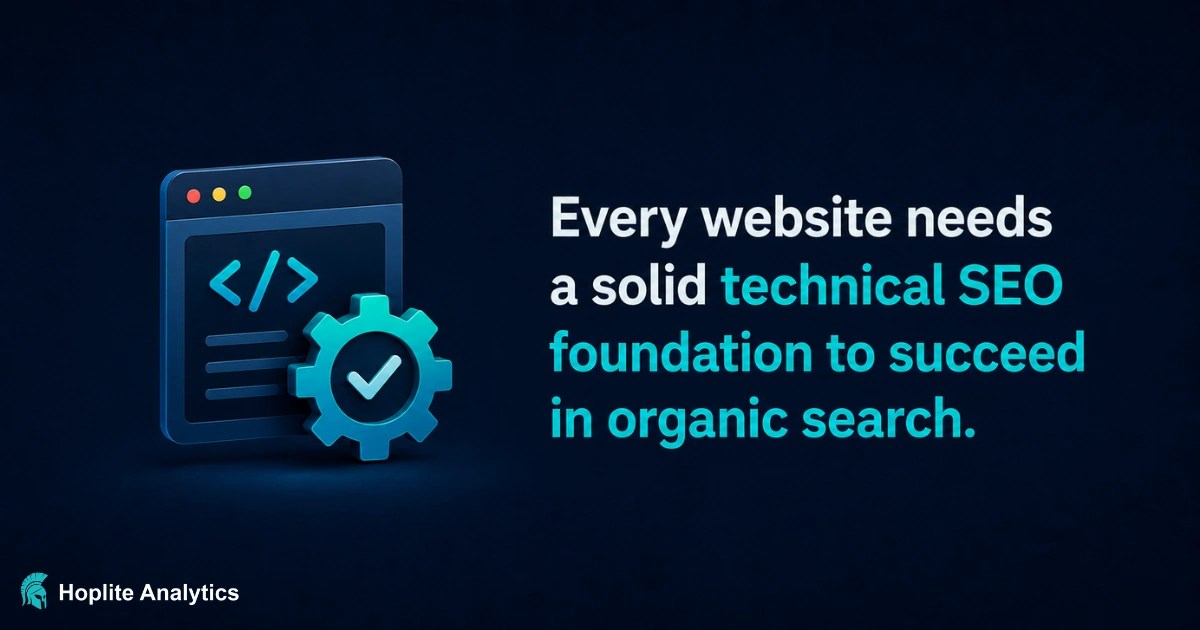 Browser window showing code and a gear icon, with the text: "Every website needs a solid technical SEO foundation to succeed in organic search"