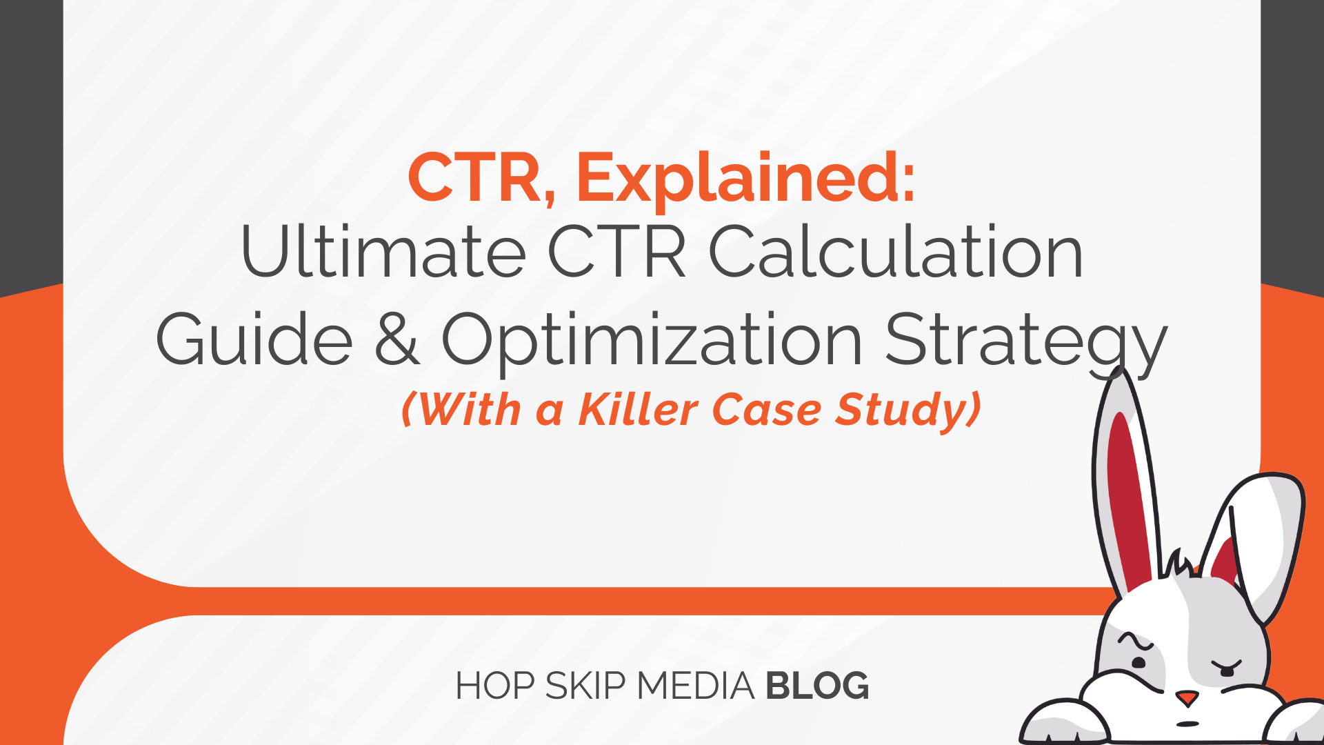 Blog title image about CTR with text: "CTR, Explained: Ultimate CTR Calculation Guide & Optimization Strategy (With a Killer Case Study)" featuring a rabbit illustration.