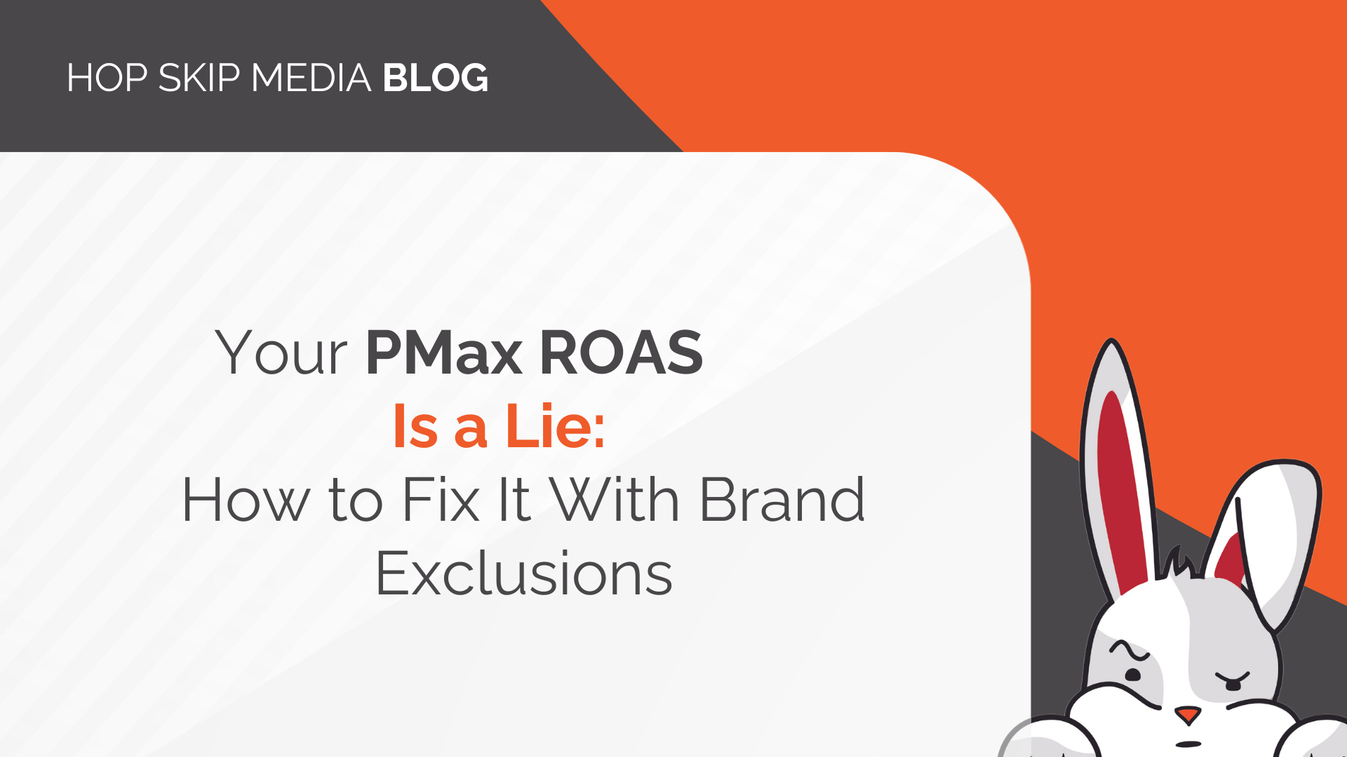 Slide with text: "Your PMax ROAS Is a Lie: How to Fix It With Performance Max Brand Exclusions," featuring a cartoon rabbit in the bottom right corner. Perfect for those seeking effective performance max optimization tips.