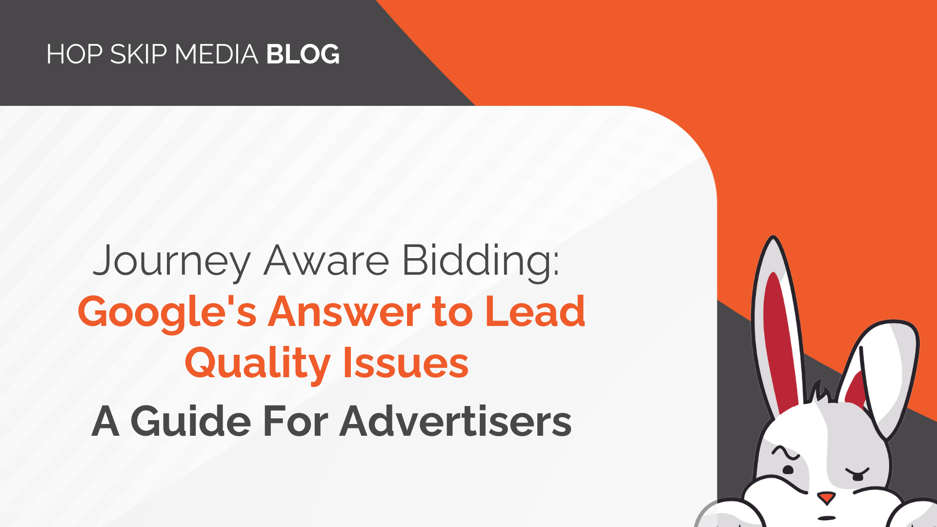 A blog header titled "Journey Aware Bidding: Google’s Answer to Lead Quality Issues – A Guide For Advertisers," featuring the journey aware bidding theme and a cartoon rabbit on the bottom right.