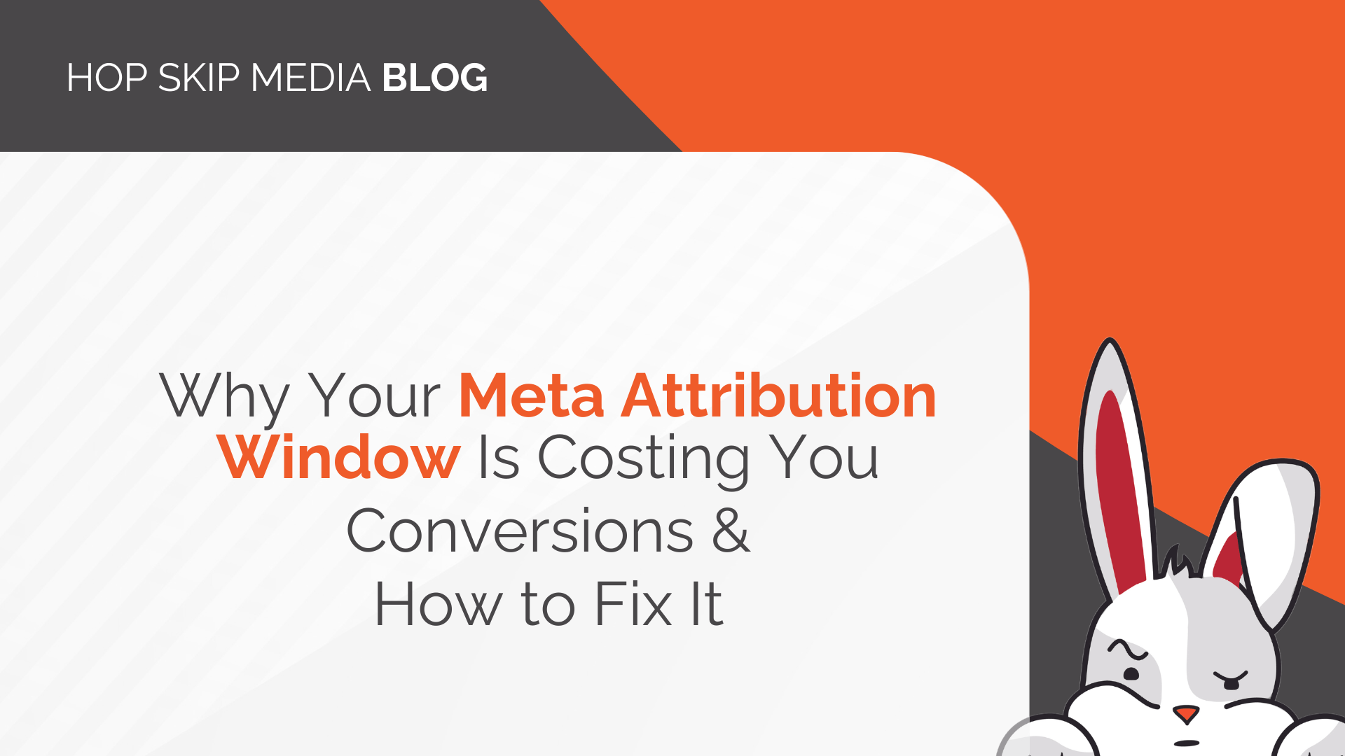 A blog header titled "Why Your Meta Attribution Window Is Costing You Conversions & How to Fix It," featuring a cartoon rabbit on the right side.