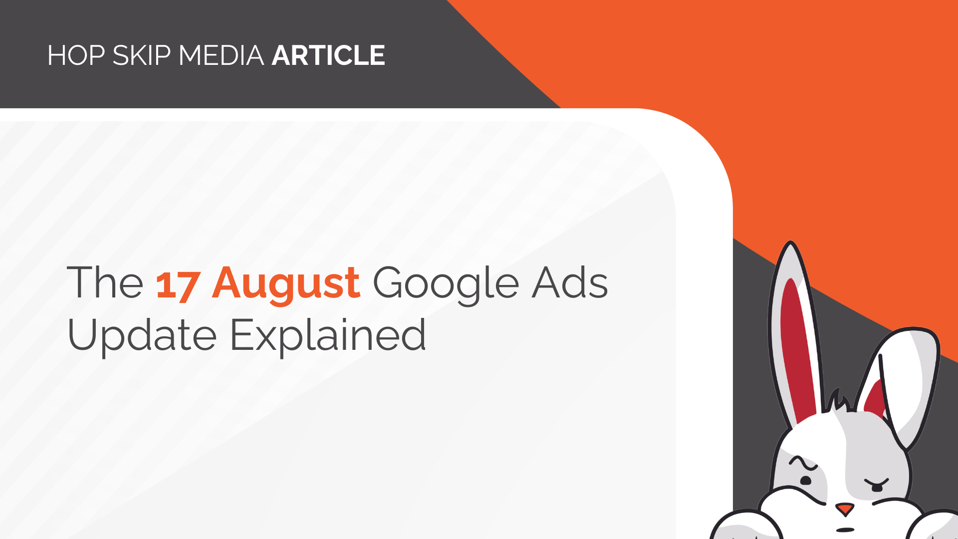 Header graphic with the text "The 17 August Google Ads Update Explained," featuring a cartoon rabbit in the lower right corner. The design highlights updates related to smart bidding strategies.