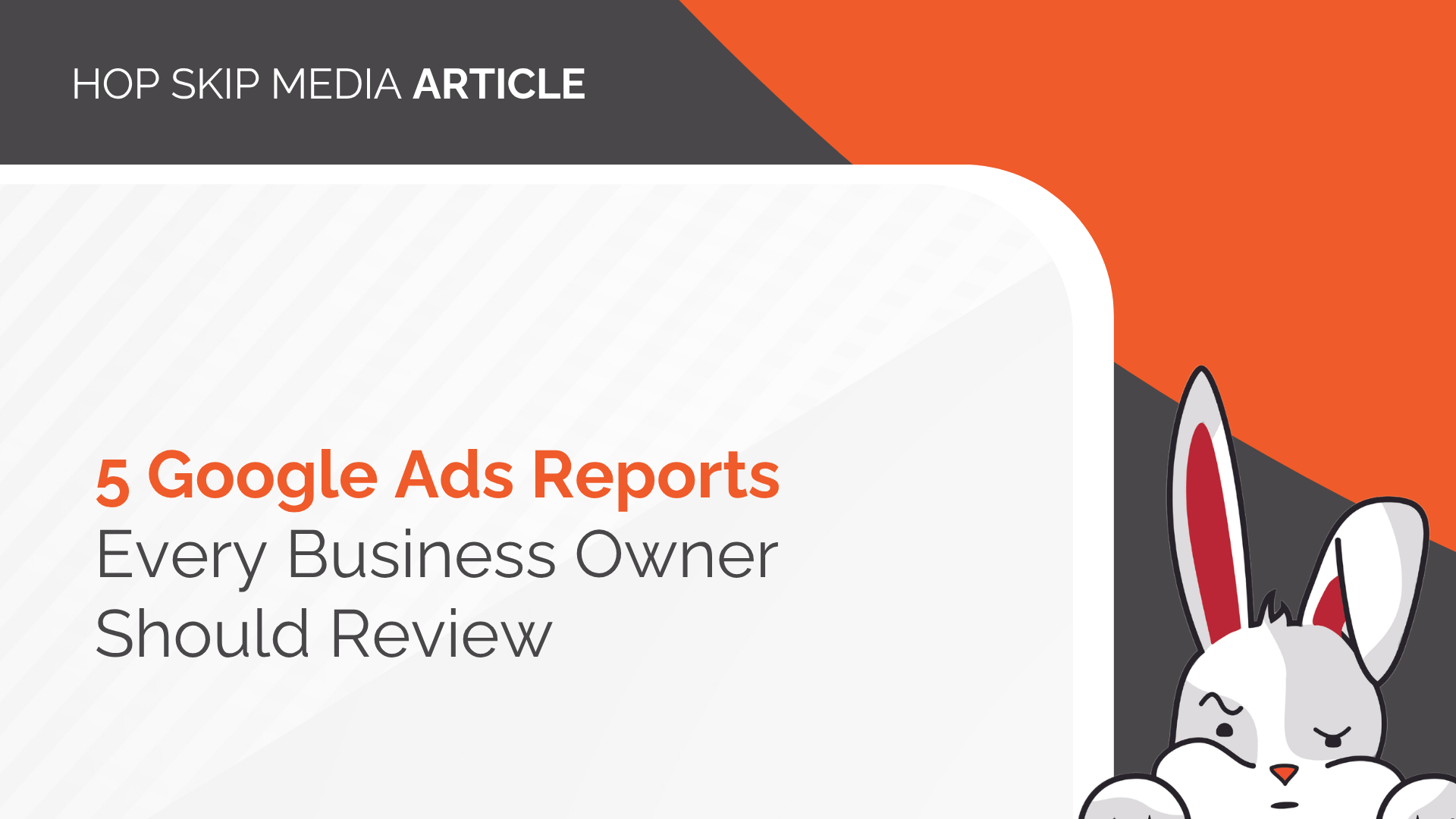 Slide titled “5 Google Ads Reports Every Business Owner Should Review” featuring a cartoon bunny in the bottom right corner, complemented by a striking black and orange color scheme. This slide is perfect for anyone aiming to gain actionable insights from their Google Ads campaigns.