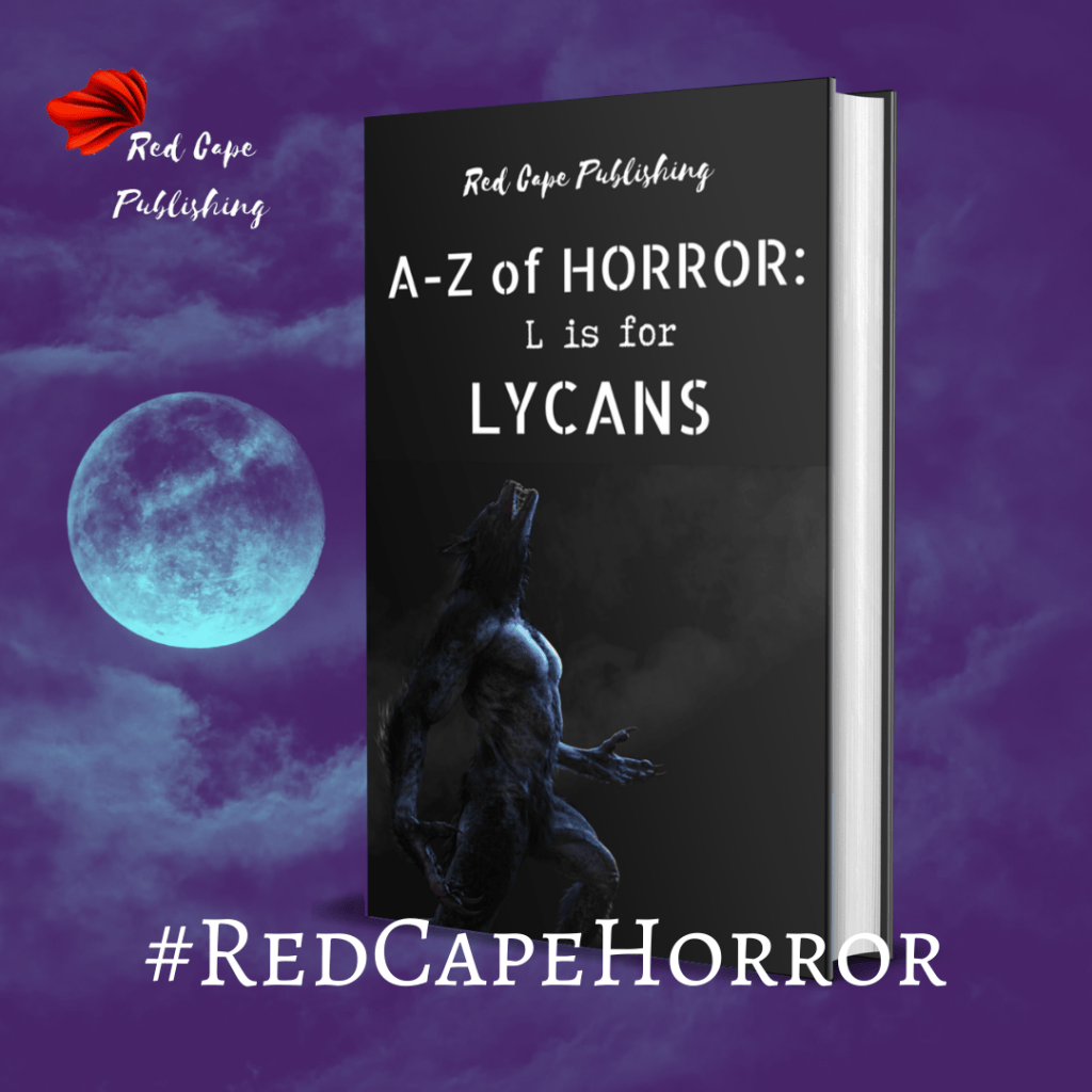 Red Cape Publishing to release The A-Z of Horror Book Twelve: L is for Lycans