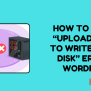 How To Fix The “Upload: Failed To Write File To Disk” Error In WordPress