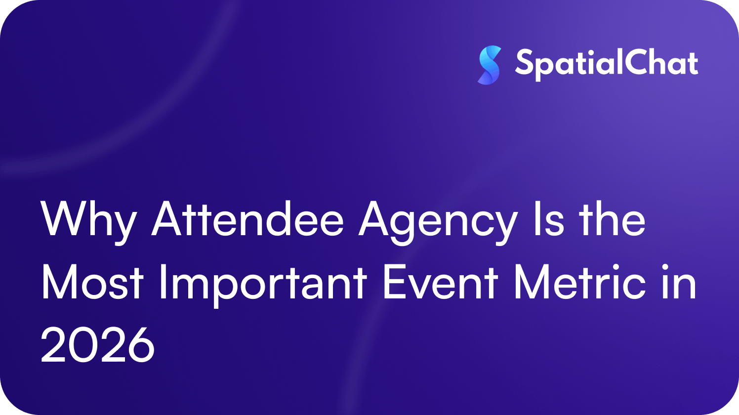 Why Attendee Agency Is The Most Important Event Metric In 2026 Image 2 1 