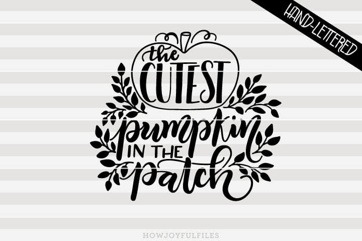 The autumn months are a fun time for festivals, activities and visiting pumpkin patches. The Cutest Pumpkin In The Patch Happy Thanksgiving Svg File Howjoyful Studio