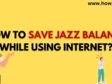 Jazz Balance Save Code 2023 While Using Internet