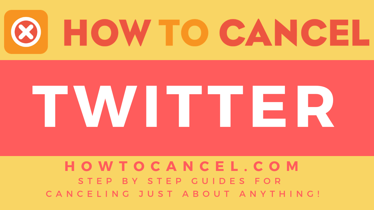 How to Cancel Twitter - How To Cancel