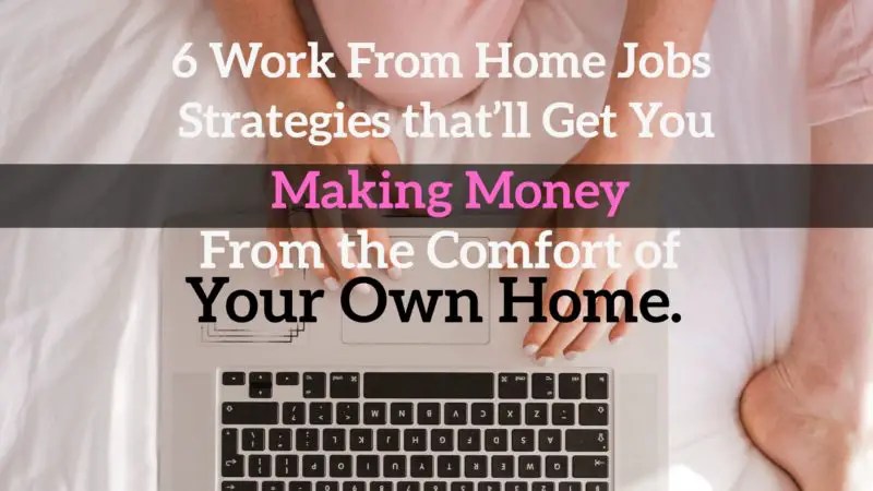 6 Awesome Work From Home Jobs From Comfort In Your Own Home