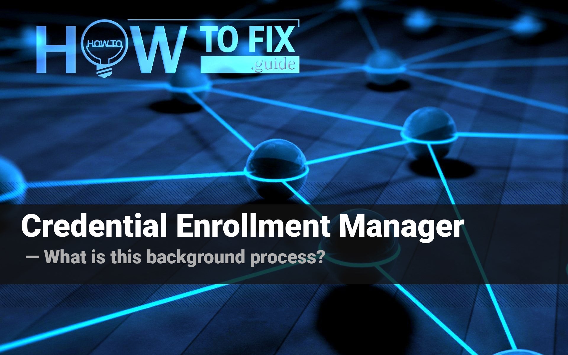 Credential Enrollment Manager - what is this service?