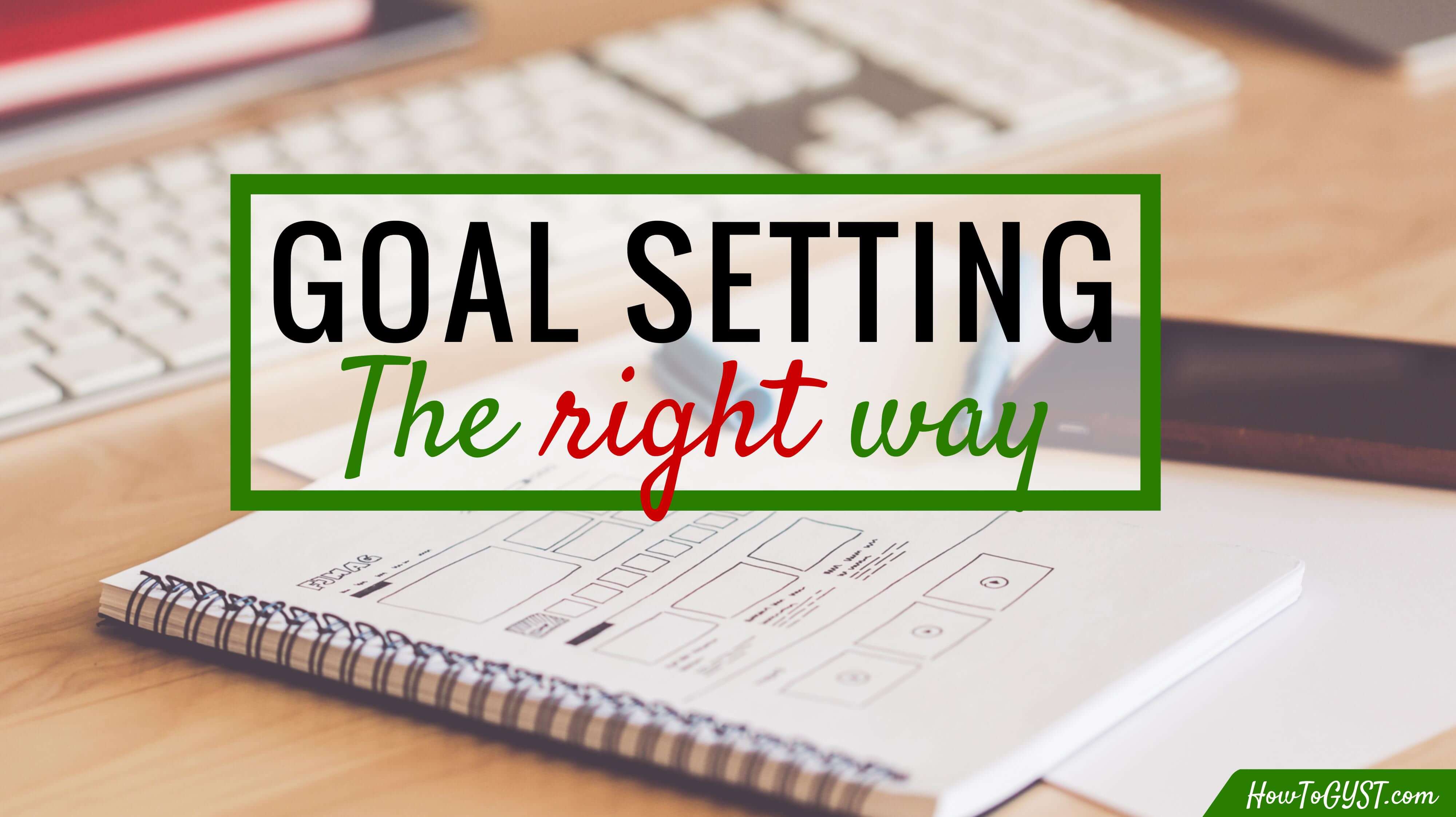 Setting Goals: What You Might Be Missing | How To Get Your Shit Together