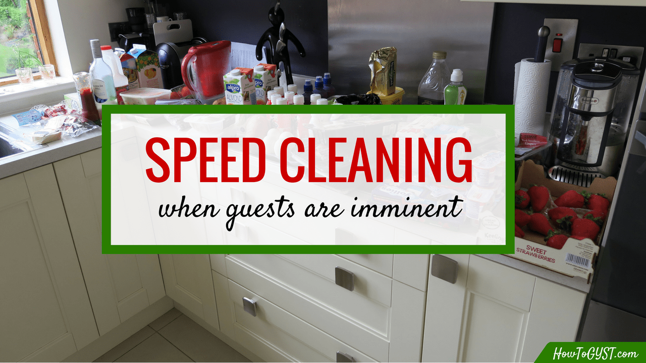 How To Speed Clean Your House For Unexpected Guests HowToGYST