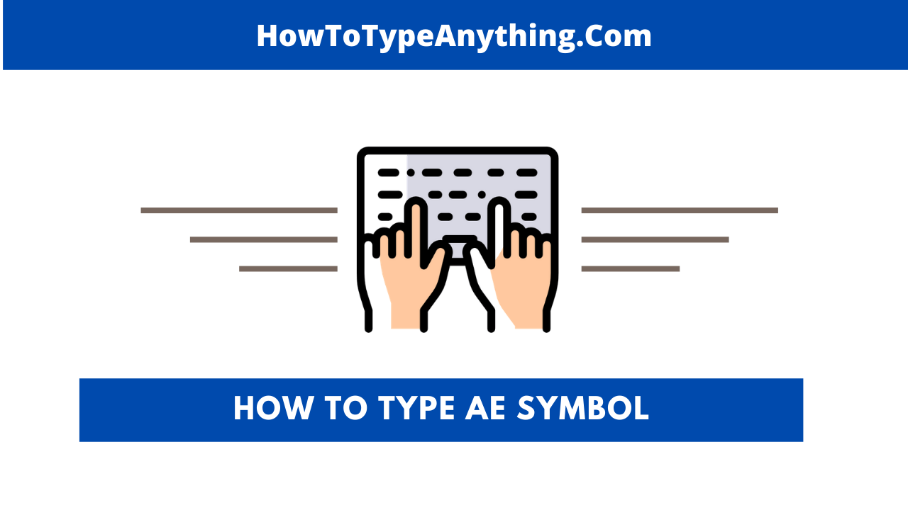 How to Make the ae Symbol Æ or æ (On keyboard) - How to Type Anything