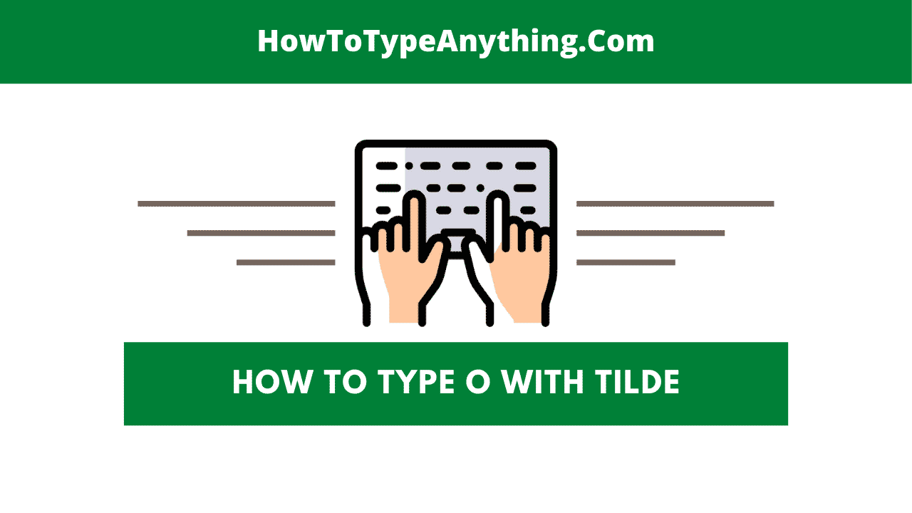 How to type letter o with tilde on keyboard