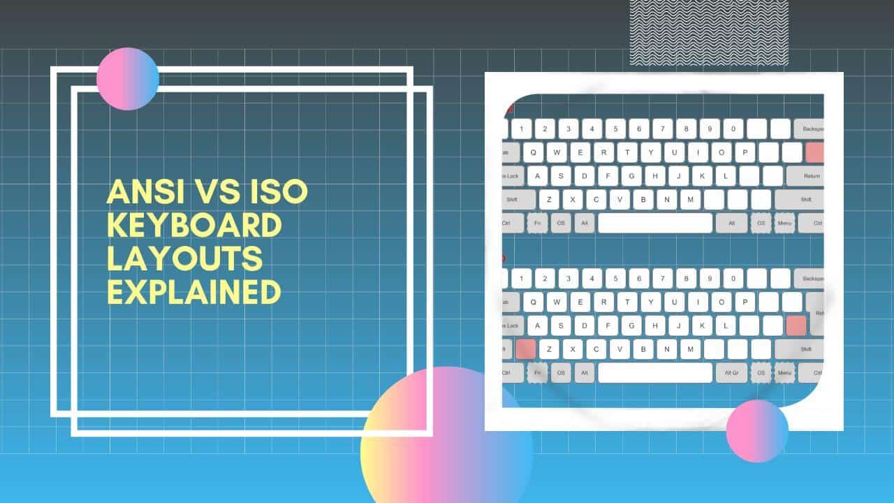 ANSI Vs ISO Keyboard Layouts Simply Explained Compared How To Type