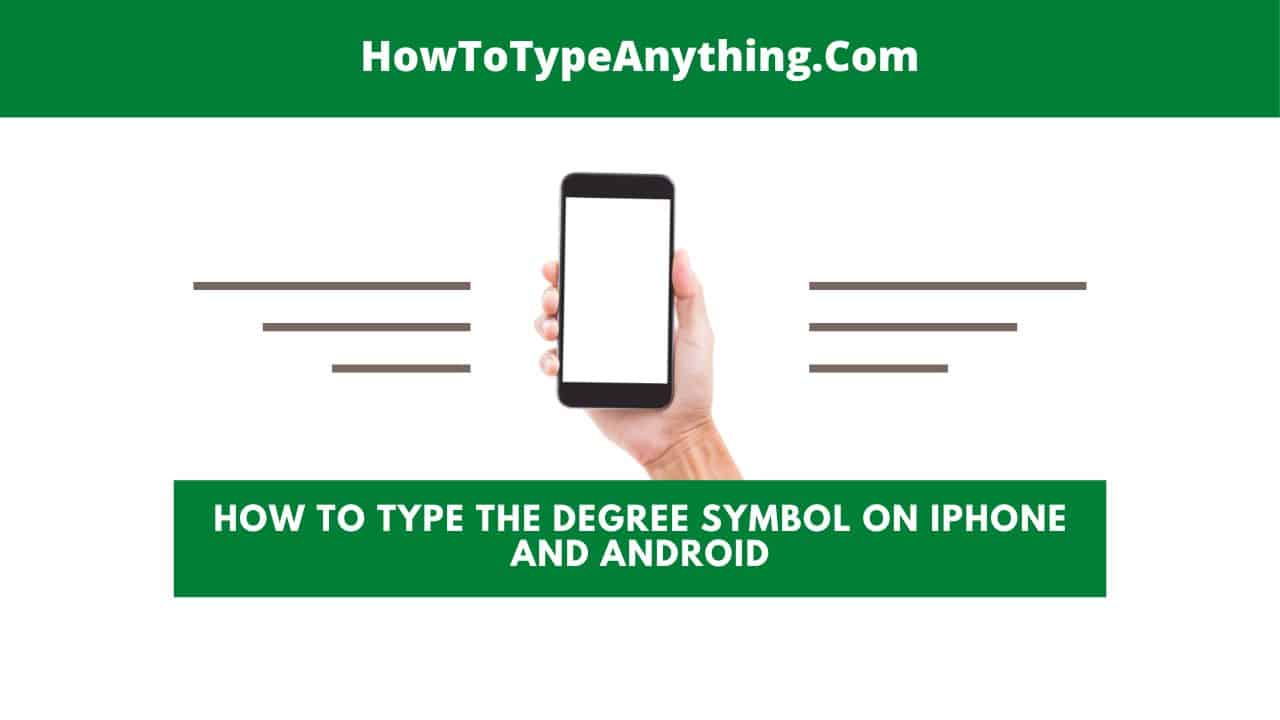 How to Type the Degree Symbol on iPhone and Android - How to Type Anything