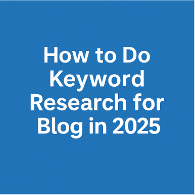 How to Do Keyword Research for Blog in 2025