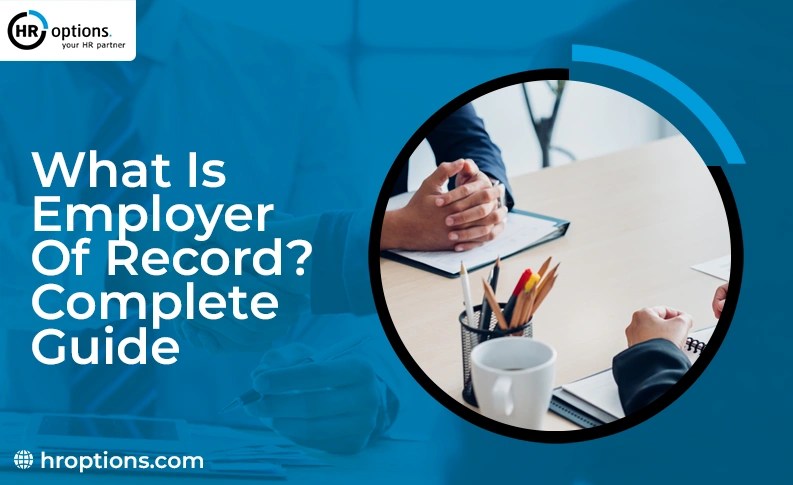 What is employer of record? complete guide