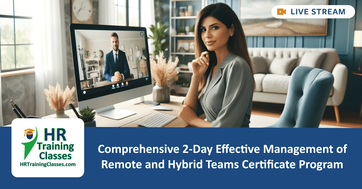Comprehensive 2-Day Effective Management of Remote and Hybrid Teams Certificate Program