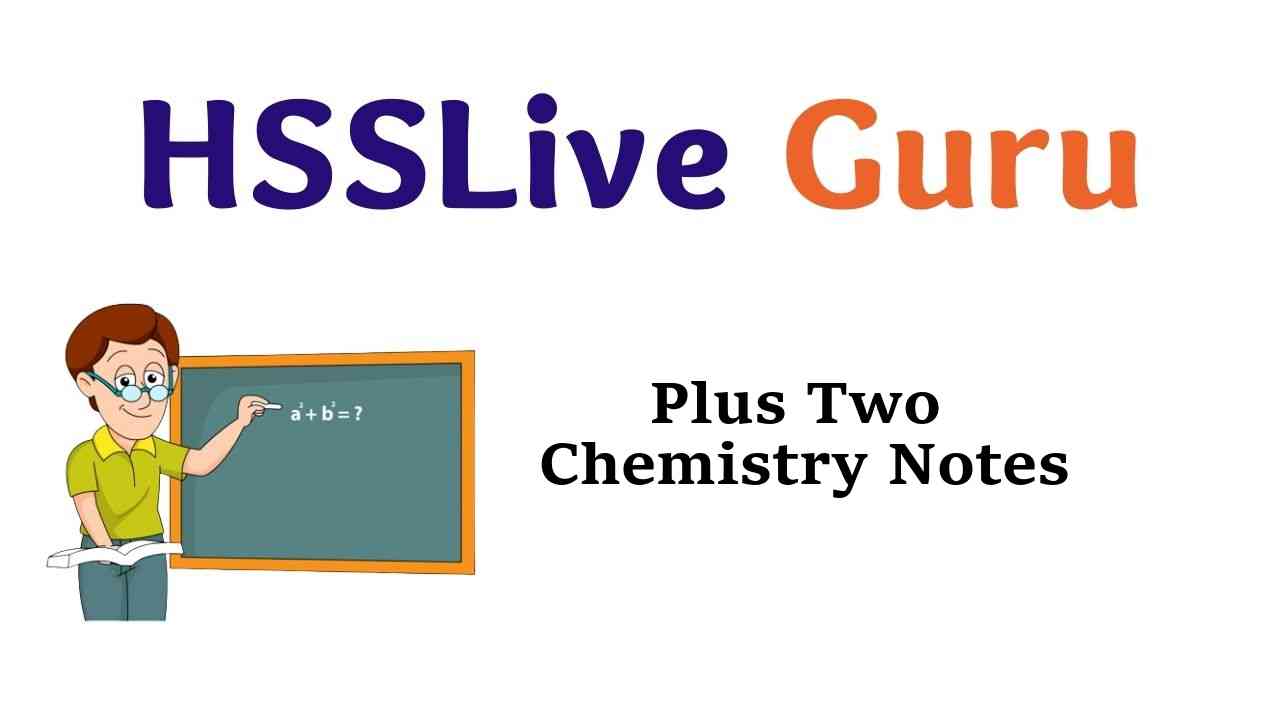 Plus Two Chemistry Notes Chapter Wise HSSLive Kerala