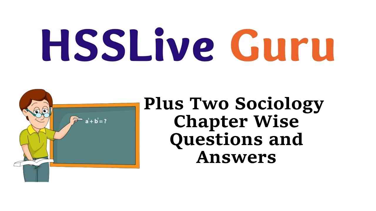 Plus Two Sociology Chapter Wise Questions and Answers Kerala