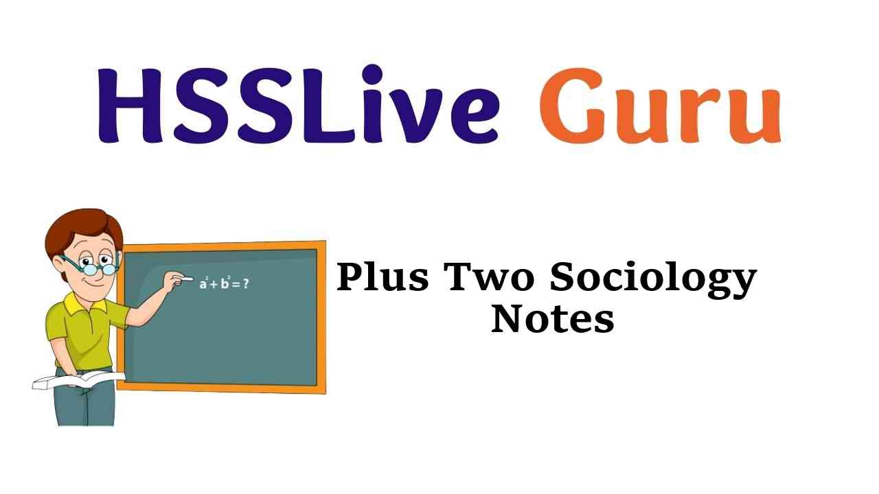 Plus Two Sociology Notes Chapter Wise HSSLive Kerala
